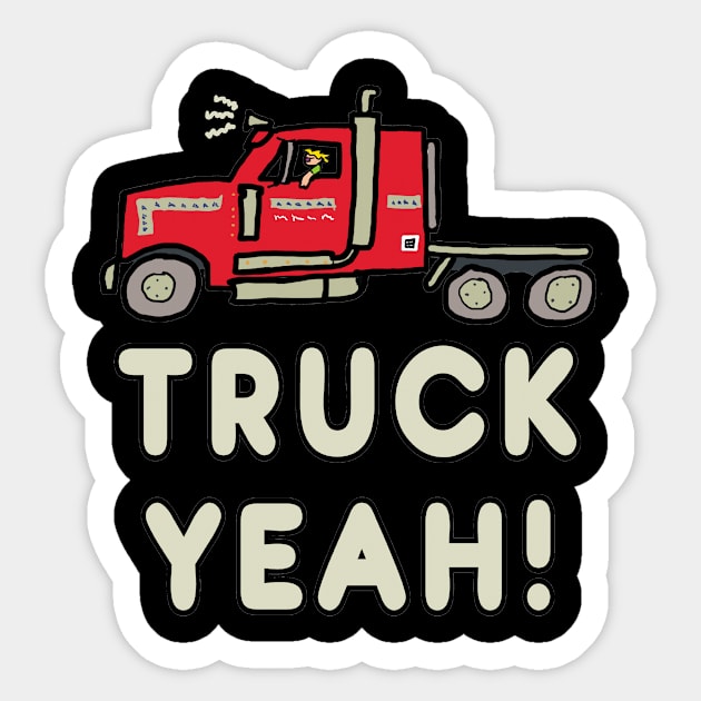 Funny Trucking Truck Yeah Sticker by Mark Ewbie